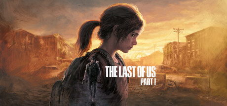 最后生还者丨美国末日丨The Last of Us™ Part I